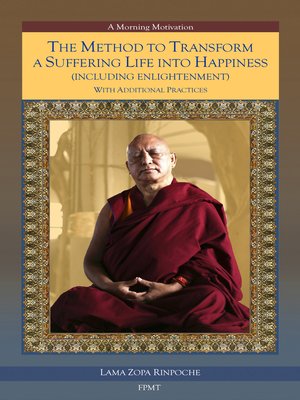 cover image of The Method to Transform a Suffering Life into Happiness (Including Enlightenment) with Additional Practices